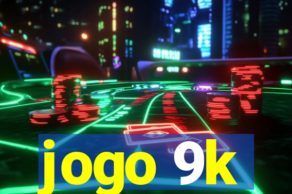 jogo 9k